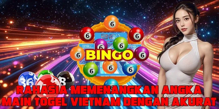Rahasia Memenangkan Angka Main Togel Vietnam Dengan Akurat
