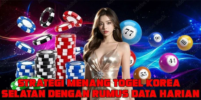 Strategi Menang Togel Korea Selatan Dengan Rumus Data Harian