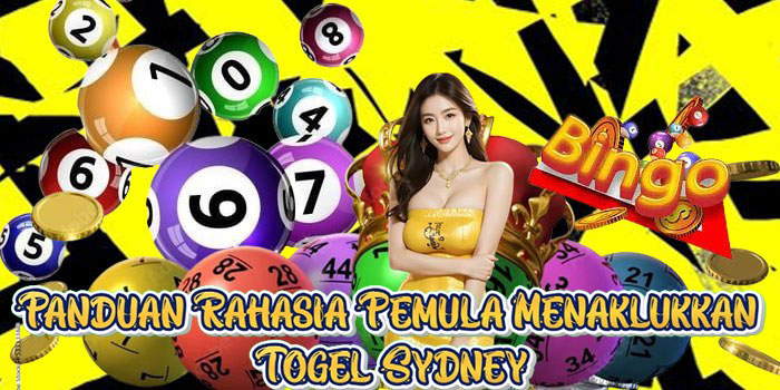 Panduan Rahasia Pemula Menaklukkan Togel Sydney
